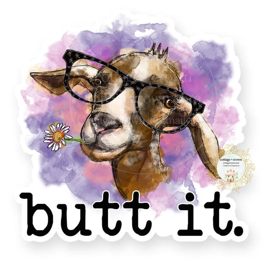 Goat - Butt It Vinyl Decal Sticker