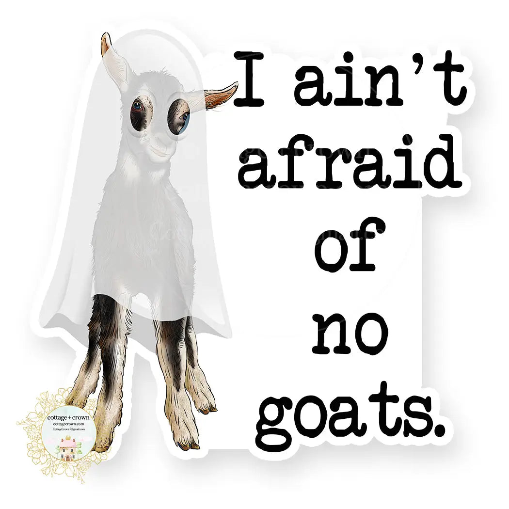 I Ain't Afraid of No Goats Vinyl Decal Sticker