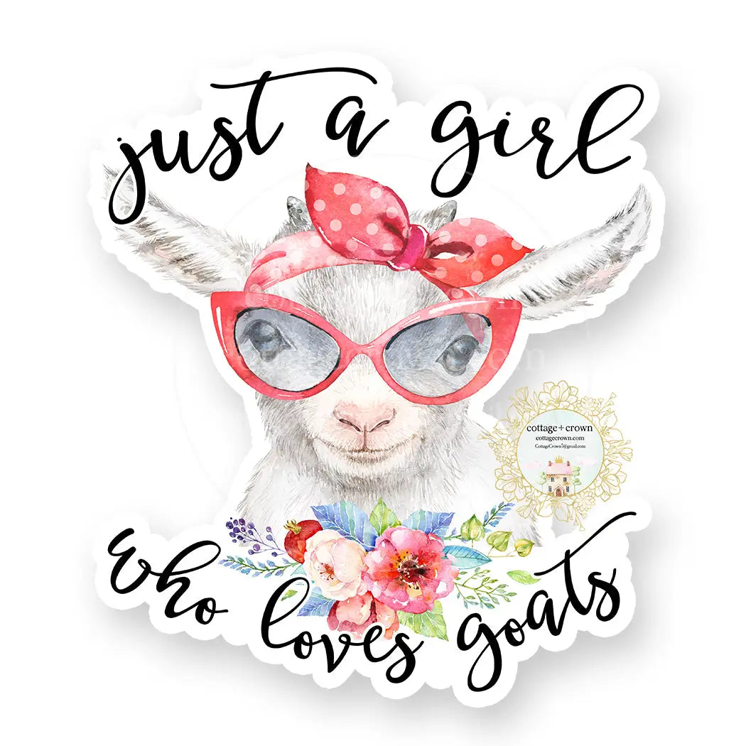 Just A Girl Who Loves Goats Vinyl Decal Sticker 2