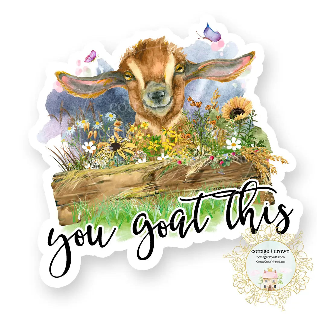 You Goat This Vinyl Decal Sticker