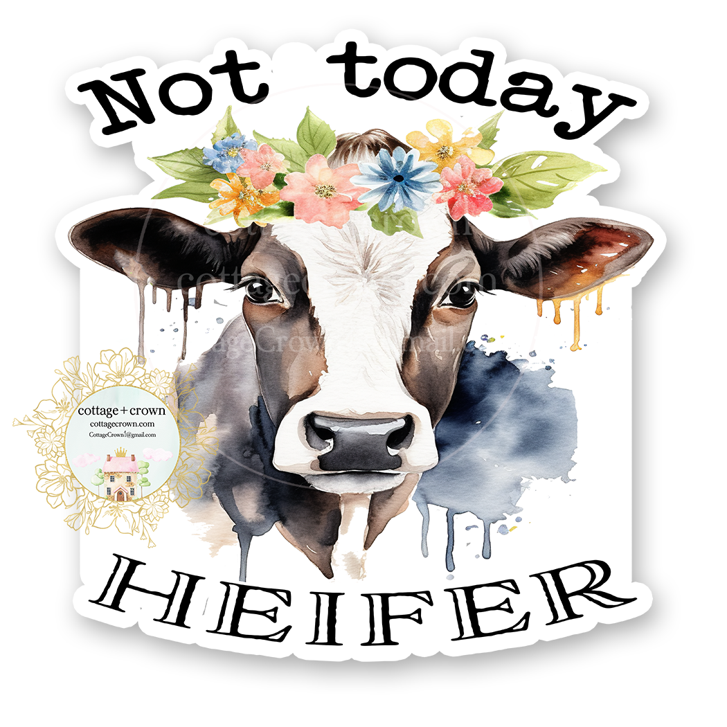 Cow - Not Today Heifer Vinyl Decal Sticker